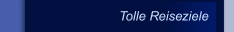 Tolle Reiseziele